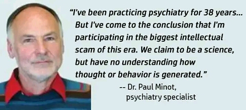 Psychiatry, the biggest intellectual scam of all eras, with no science at all